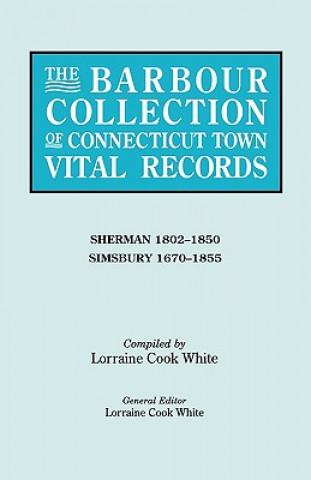 Książka Barbour Collection of Connecticut Town Vital Records. Volume 39 Lorraine Cook White