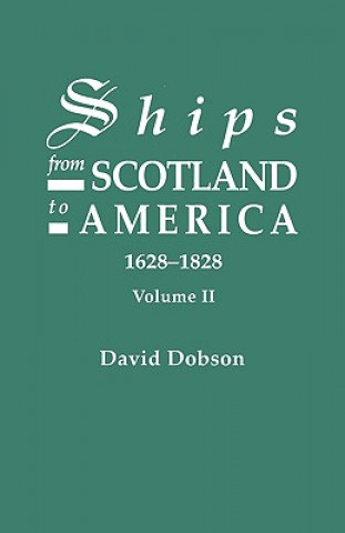 Книга Ships from Scotland to America, 1628-1828. Volume II David Dobson