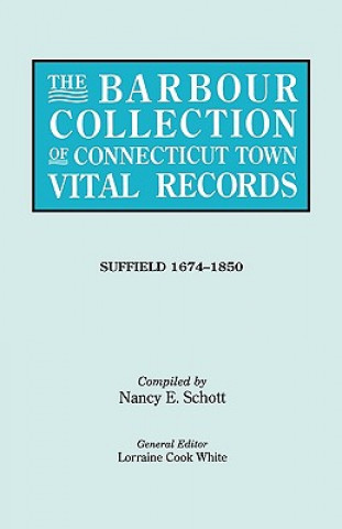 Kniha Barbour Collection of Connecticut Town Vital Records. Volume 45 Lorraine Cook White
