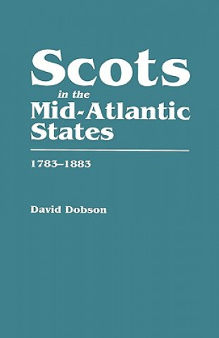 Carte Scots in the Mid-Atlantic States, 1783-1883 David Dobson