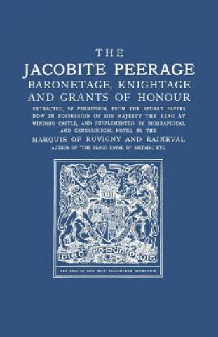 Knjiga Jacobite Peerage Marquis of Ruvigny and Raineval