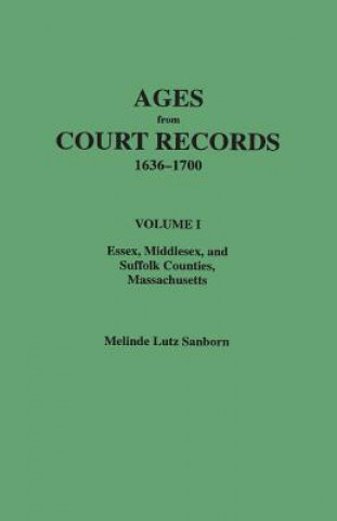 Książka Ages from Court Records, Essex, Middlesex, and Suffolk Counties, Massachusetts Melinde Lutz Sanborn