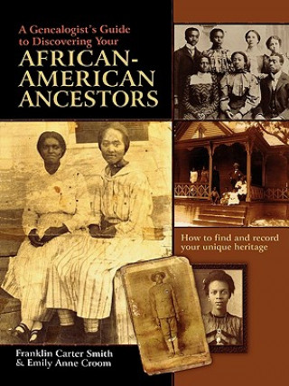 Buch Genealogist's Guide to Discovering Your African-American Ancestors. How to Find and Record Your Unique Heritage Emily Anne Croom