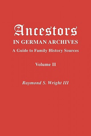 Carte Ancestors in German Archives. Volume II Wright