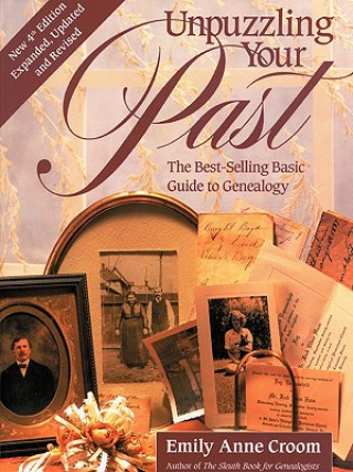 Książka Unpuzzling Your Past. The Best-Selling Basic Guide to Genealogy. Fourth Edition. Expanded, Updated and Revised Emily Anne Croom
