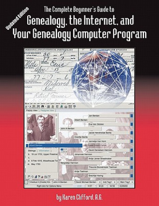 Książka Complete Beginner's Guide to Genealogy, the Internet, and Your Genealogy Computer Program. Updated Edition Karen Clifford