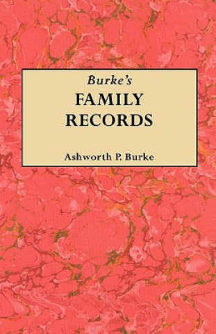 Kniha Burke's Family Records Ashworth P Burke