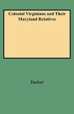 Könyv Colonial Virginians and Their Maryland Relatives Tucker