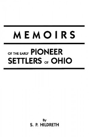 Carte Memoirs of the Early Pioneer Settlers of Ohio Samuel P Hildreth