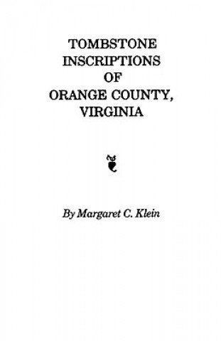 Książka Tombstone Inscriptions of Orange County, Virginia Klein