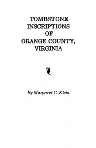 Carte Tombstone Inscriptions of Orange County, Virginia Klein