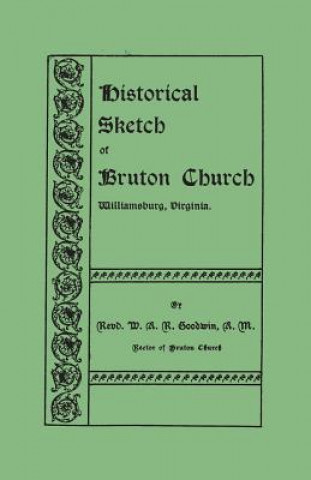 Carte Historical Sketch of Bruton Church, Williamsburg, Virginia William Archer Rutherford Goodwin