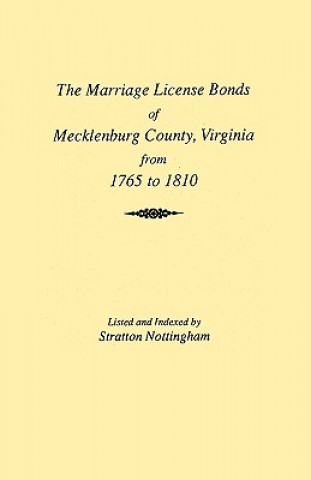 Könyv Marriages of Mecklenburg County Virginia from 1765 to 1810 Nottingham