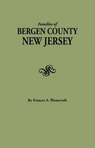 Kniha Families of Bergen County, New Jersey Frances A Westervelt