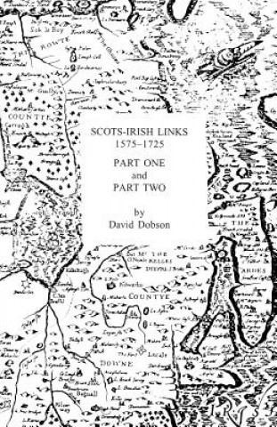 Buch Scots-irish Links 1575-1725 In Two Parts David Dobson