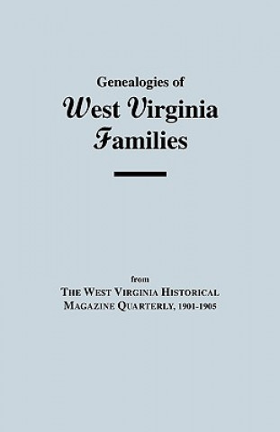 Könyv Genealogies of West Virginia Families West Virginia Historical Society