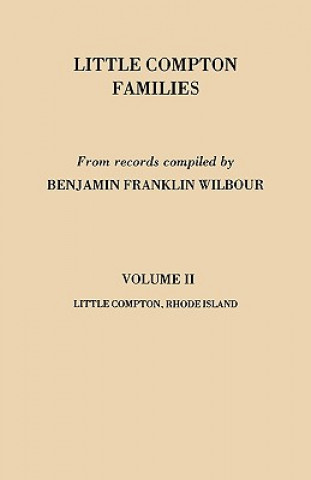 Książka Little Compton Families. LIttle Compton, Rhode Island. Volume II Benjamin Franklin Wilbour