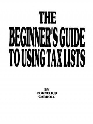Knjiga Beginner's Guide to Using Tax Lists Cornelius Carroll