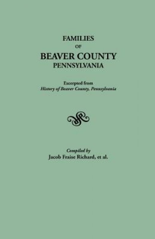 Kniha Families of Beaver County, Pennsylvania J. Fraise Richard