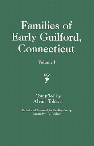 Książka Families of Early Guilford, Connecticut. One Volume Bound in Two. Volume I Jacquelyn Ladd Ricker