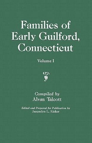 Kniha Families of Early Guilford, Connecticut. One Volume Bound in Two. Volume I Jacquelyn Ladd Ricker