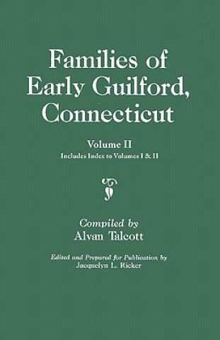 Kniha Families of Early Guilford, Connecticut. One Volume Bound in Two. Volume II. Includes Index to Volumes I & II Jacquelyn Ladd Ricker