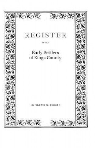 Kniha Register . . . of the Early Settlers of Kings County, Long Island, N.Y. Bergen