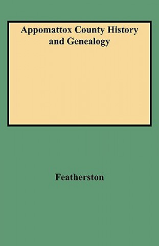 Carte Appomattox County History & Genealogy Nathaniel R Featherston