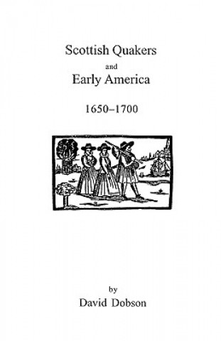 Kniha Scottish Quakers and Early America, 1650-1700 David Dobson