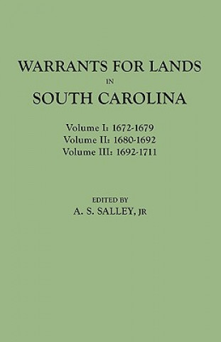 Carte Warrants for Land in South Carolina, 1672-1711 A S Salley