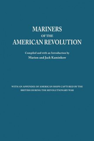 Kniha Mariners of the American Revolution. With an Appendix of American Ships Captured by the British During the Revolutionary War 