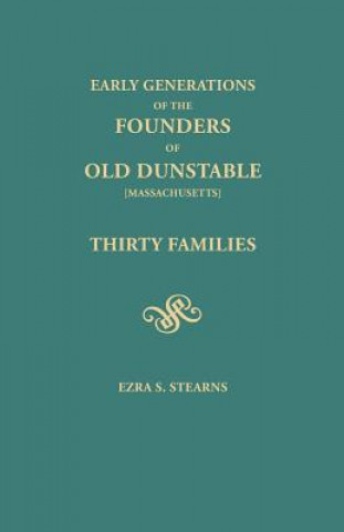 Libro Early Generations of the Founders of Old Dunstable [Massachusetts] Ezra S Stearns