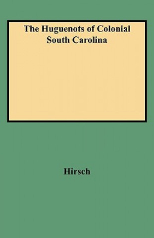 Carte Huguenots of Colonial South Carolina Hirsch