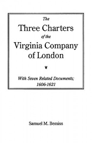 Carte Three Charters of the Virginia Company of London Bemiss