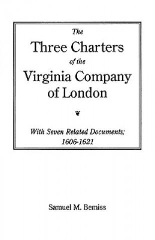 Book Three Charters of the Virginia Company of London Bemiss