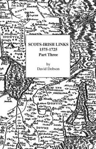 Libro Scots-Irish Links 1575-1725 Part 3 David Dobson