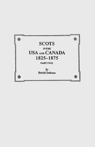 Carte Scots in the USA and Canada, 1825-1875. Part Two Kit Dobson