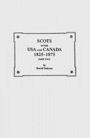 Книга Scots in the USA and Canada, 1825-1875. Part Two Kit Dobson