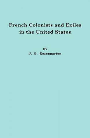 Könyv French Colonists and Exiles in the United States Rosengarten