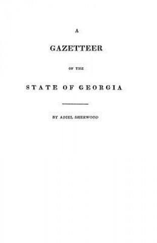 Buch Gazetteer of the State of Georgia Adiel Sherwood