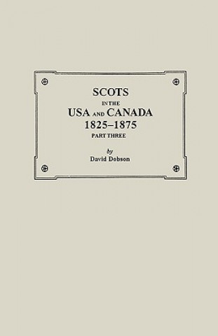 Książka Scots in the USA and Canada, 1825-1875. Part Three Kit Dobson