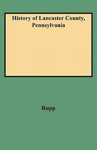 Livro History of Lancaster County, Pennsylvania Rupp