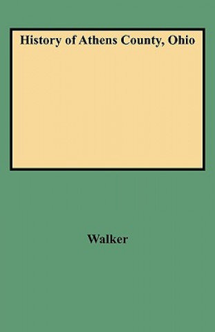 Kniha History of Athens County, Ohio Lawrie Walker