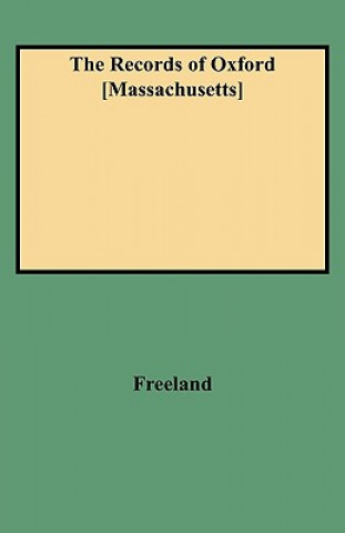 Kniha Records of Oxford [Massachusetts] Chrystia Freeland