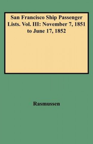 Könyv San Francisco Ship Passenger Lists. Vol. III Rasmussen