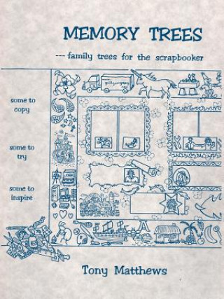 Kniha Memory Trees--Family Trees for the Scrapbooker Tony Matthews