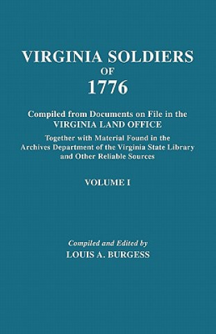 Carte Virginia Soldiers of 1776. Compiled from Documents on File in the Virginia Land Office. In Three Volumes. Volume I 