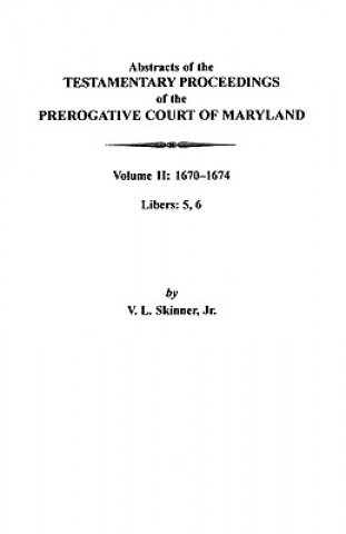 Carte Abstracts of the Testamentary Proceedings of the Prerogative Court of Maryland Jr Skinner