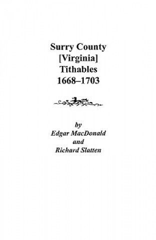 Kniha Surry County [Virginia] Tithables, 1668-1703 Baker Sidney MacDonald