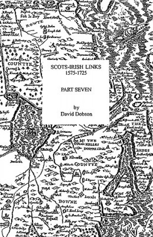 Kniha Scots-Irish Links, 1575-1725. Part Seven David Dobson